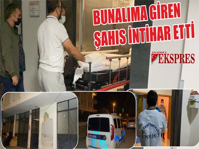 BUNALIMA GİREN ŞAHIS İNTİHAR ETTİ