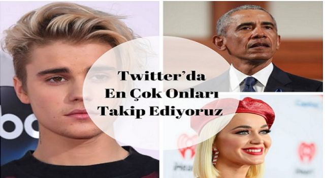 Twıtter’da en çok onları takip ediyoruz