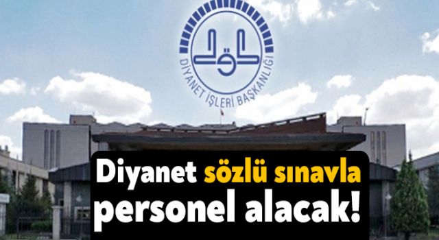 Diyanet sözlü sınavla personel alacak