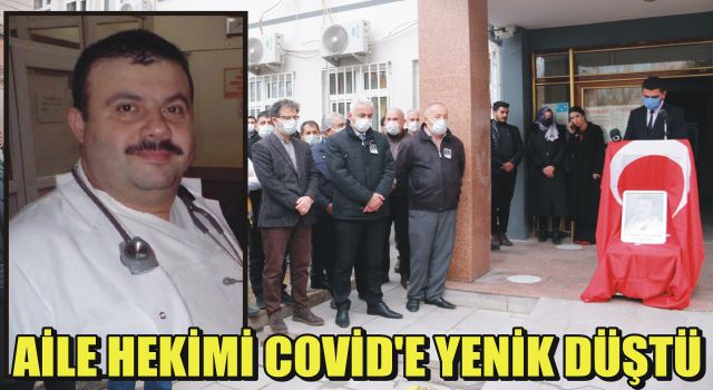 Aile Hekimi Covid’e Yenik Düştü