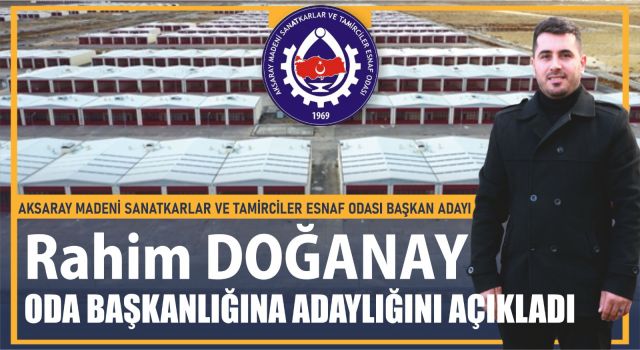 Rahim Doğanay Oda Başkanlığına Adaylığını Açıkladı