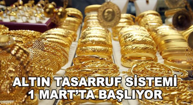 Altın Tasarruf Sistemi 1 Mart'tan İtibaren Başlıyor