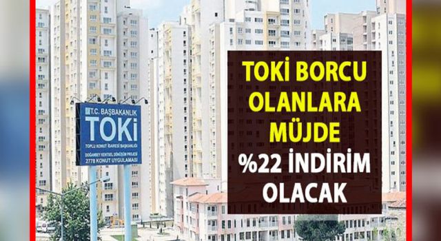 TOKİ Borçlarına İndirim Kampanyası