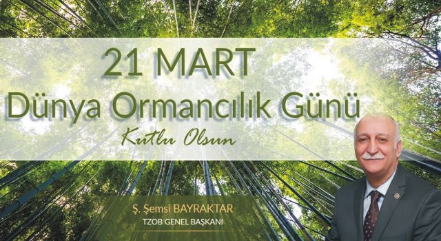 TZOB Başkanı Bayraktar, 21 Mart Dünya Ormancılık Günü'nü Kutladı