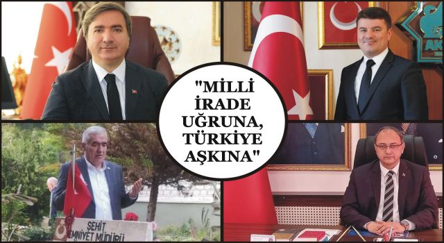 "Milli İrade Uğruna, Türkiye Aşkına"