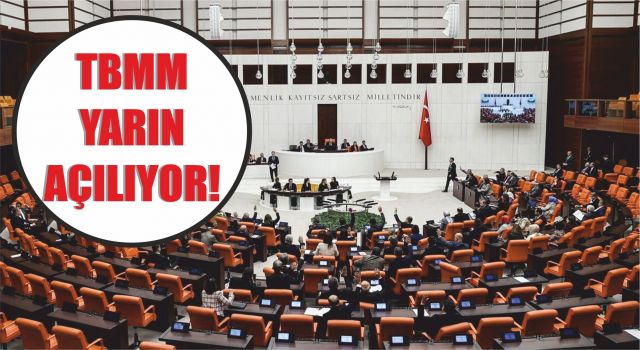 TBMM Yarın Açılıyor!