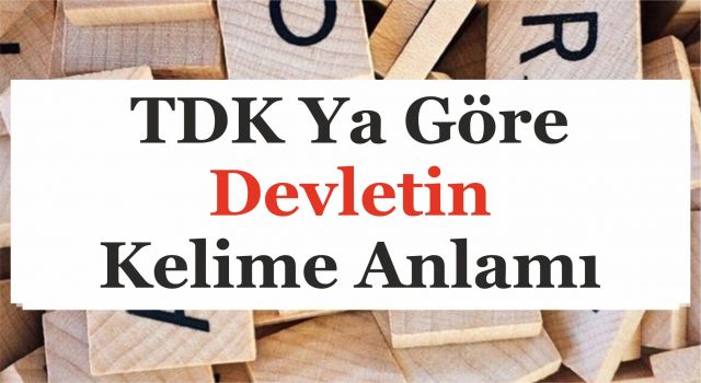 TDK Ya Göre Devletin Kelime Anlamı