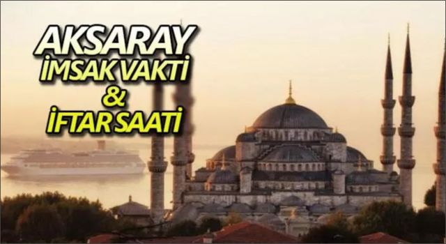 Aksaray'da İlk İftar ve Sahur Vakti