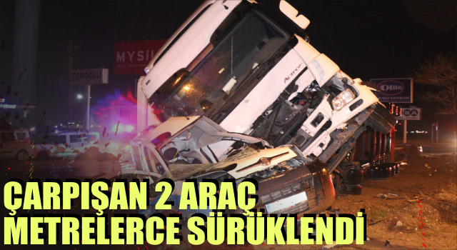 Çarpışan 2 Araç Metrelerce Sürüklendi