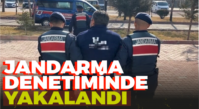 Jandarmanın Denetiminde Yakalandı