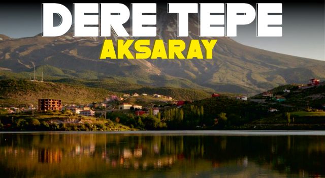 Dere Tepe Aksaray