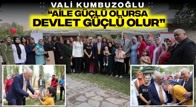 Vali Kumbuzoğlu: “Aile Güçlü Olursa Devlet Güçlü Olur”