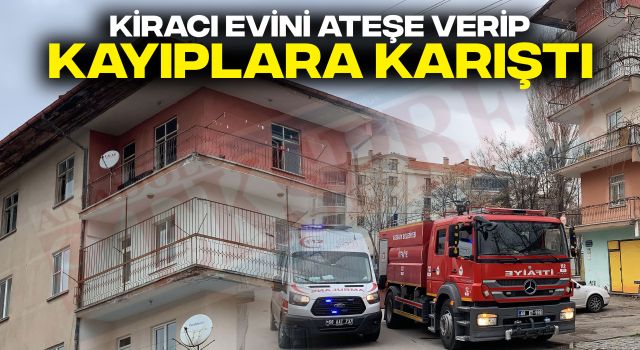 Kiracı, Evini Ateşe Verip Kayıplara Karıştı