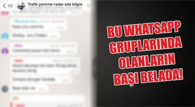 Bu Whatsapp Gruplarında Olanların Başı Belada! 