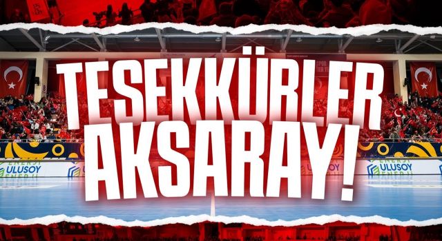 Türkiye Hentbol Federasyonu’ndan Aksaraylılara teşekkür