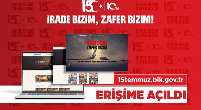 15 Temmuz’un dijital hafızası erişime açıldı
