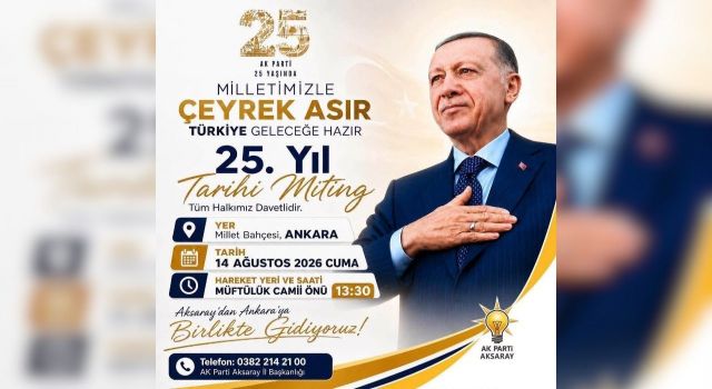 AK Parti Aksaray’dan 25. yıl mitingi için seferberlik
