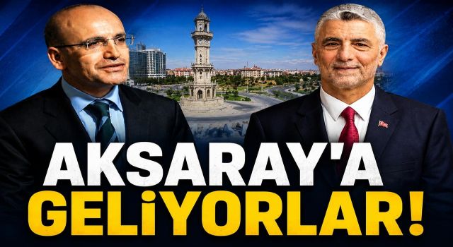 Aksaray bu hafta iki bakan ağırlayacak