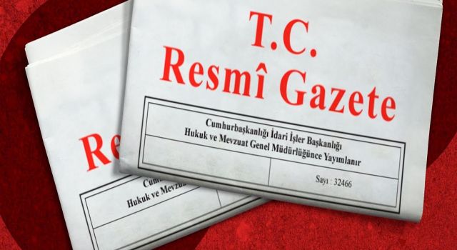 Resmi Gazete'de yeni düzenlemeler: İşte tüm değişiklikler