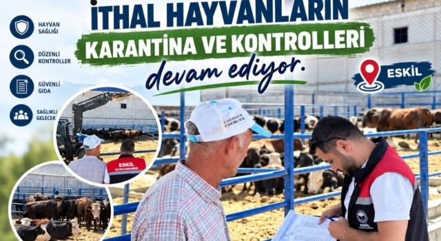 İthal hayvanlara sıkı karantina ve sağlık kontrolü