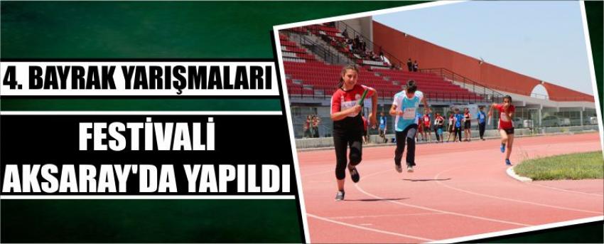 4. Bayrak Yarışmaları Festivali Aksaray’da Yapıldı