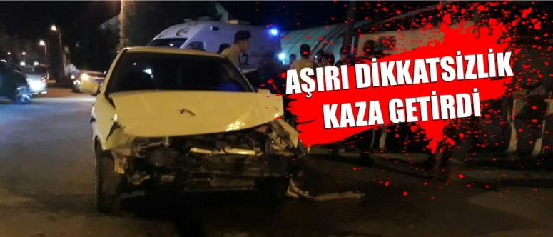 Aşırı Dikkatsizlik Kaza Getirdi