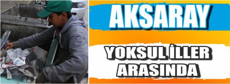 Aksaray Yoksul İller Arasında