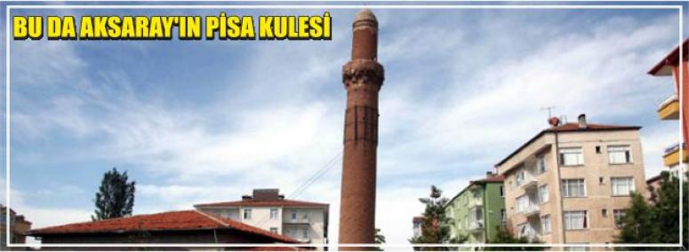 Bu Da Aksaray'ın Pisa Kulesi