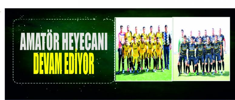 Amatör Heyecanı Devam Ediyor