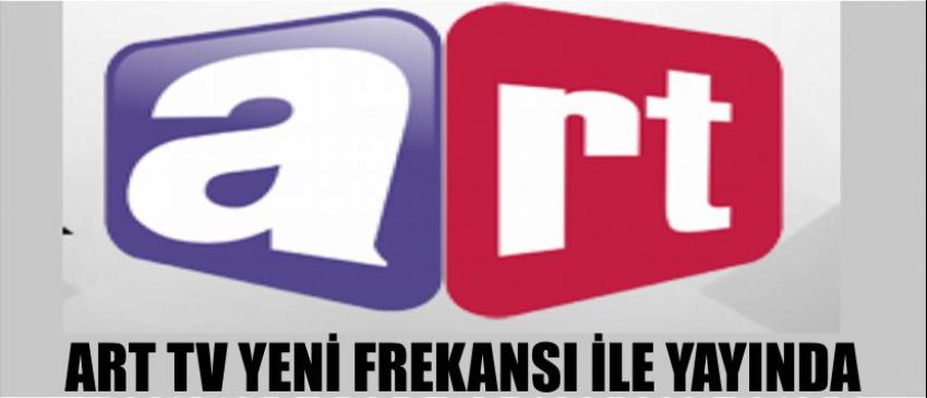 Art Tv Yeni Frekansı İle Yayında