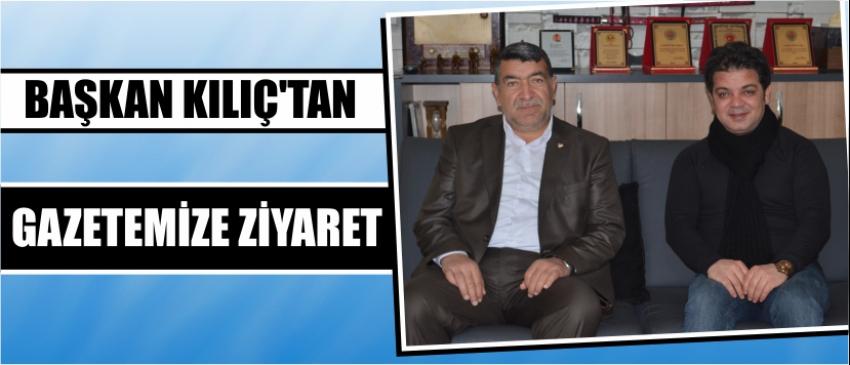Başkan Kılıç’tan Gazetemize Ziyaret
