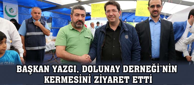 BAŞKAN YAZGI, DOLUNAY DERNEĞİ’NİN KERMESİNİ ZİYARET ETTİ