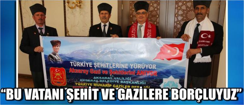 “Bu Vatanı Şehit Ve Gazilere Borçluyuz”