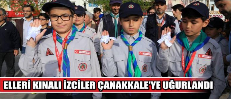 Elleri Kınalı İzciler Çanakkale'ye Uğurlandı