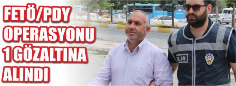 Fetö/Pdy Operasyonu 1 Gözaltına Alındı