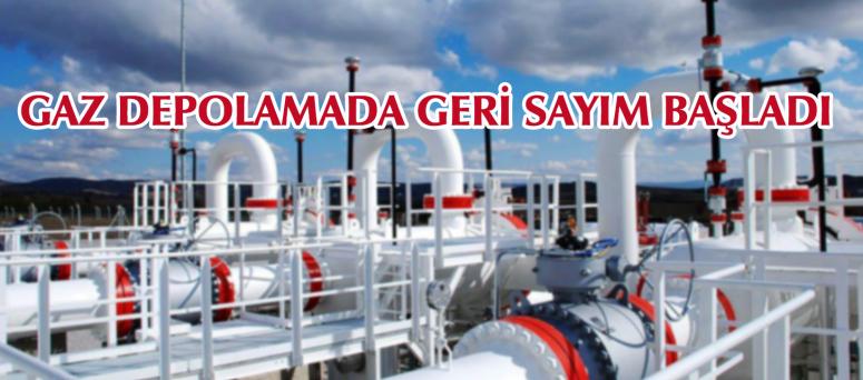 GAZ DEPOLAMADA GERİ SAYIM BAŞLADI