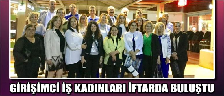 Girişimci İş Kadınları İftarda Buluştu
