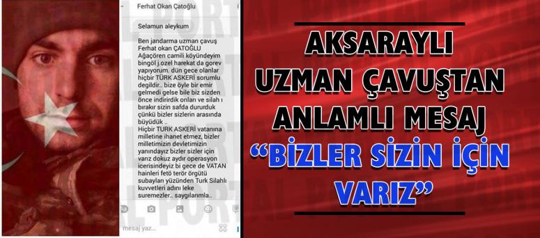 Aksaraylı uzman çavuştan anlamlı mesaj “bizler sizin için varız”