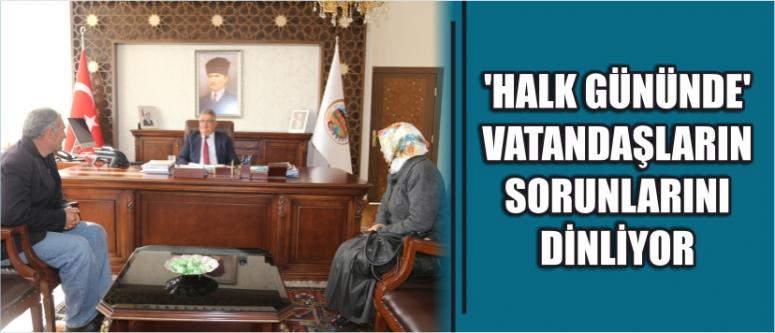 ‘Halk Gününde’ Vatandaşların Sorunlarını Dinliyor