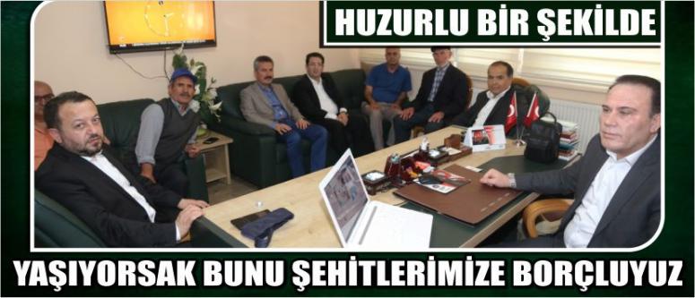 Huzurlu Bir Şekilde Yaşıyorsak Bunu Şehitlerimize Borçluyuz