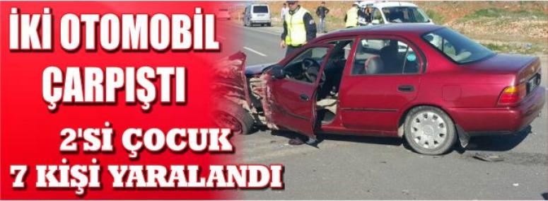İki Otomobil Çarpıştı: 2’si Çocuk 7 Kişi Yaralandı 