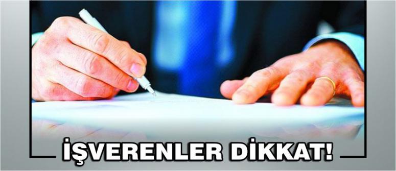 İşverenler Dikkat!