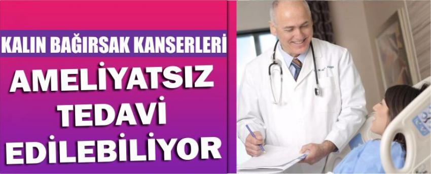 Kalın Bağırsak Kanserleri Ameliyatsız Tedavi Edilebiliyor