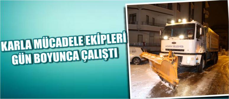 Karla Mücadele Ekipleri Gün Boyunca Çalıştı