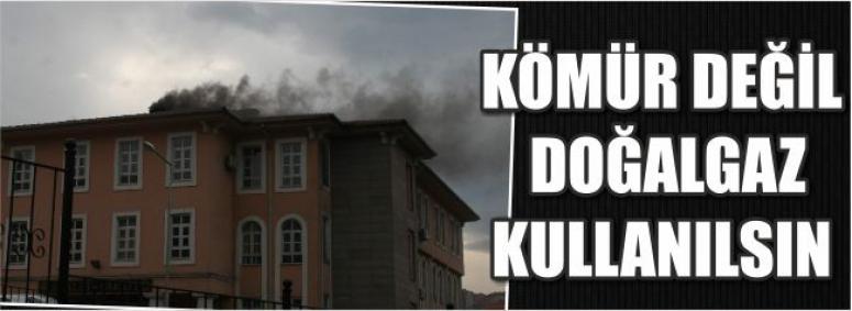 Kömür Değil Doğalgaz Kullanılsın