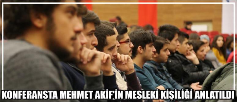 Konferansta Mehmet Akif’in Mesleki Kişiliği Anlatıldı