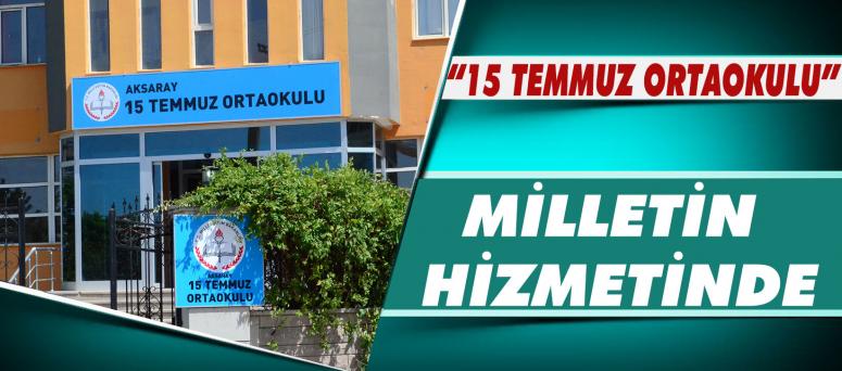 “15 Temmuz Ortaokulu” Milletin Hizmetinde