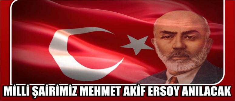 Milli Şairimiz Mehmet Akif Ersoy Anılacak