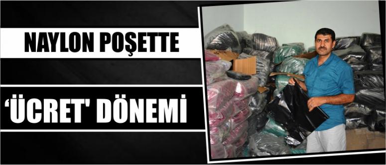 Naylon Poşette ‘Ücret’ Dönemi