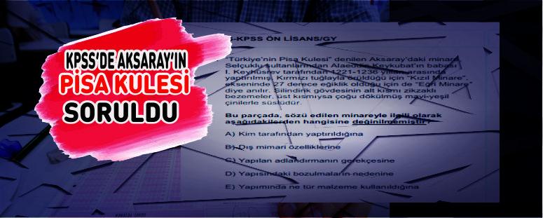 Kpss’de Aksaray’ın Pisa Kulesi Soruldu